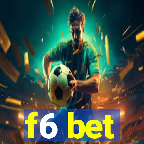 f6 bet